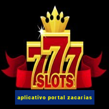 aplicativo portal zacarias